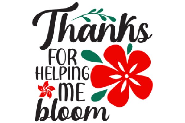 A Heartfelt Thank You for Helping Me Bloom