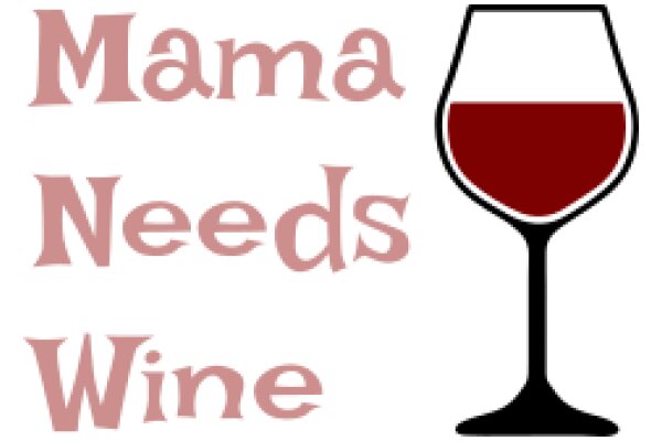 Mom's Wine: A Comprehensive Guide to the World of Wine