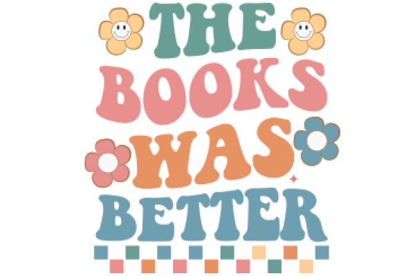 The Books Were Better: A Playful Tribute to the Golden Age of Reading