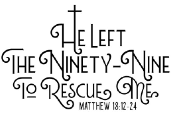 The Left Ninety-Nine to Rescue Nine: Matthew 18:24