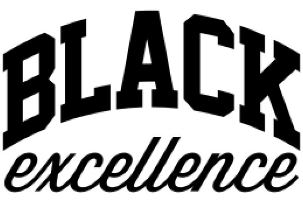 Black Excellence: A Symbol of Pride and Aspiration