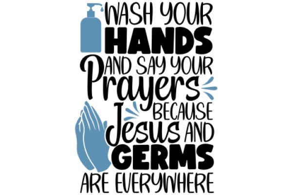 Wash Your Hands, Say Your Prayers, and Keep Germs Away Everywhere