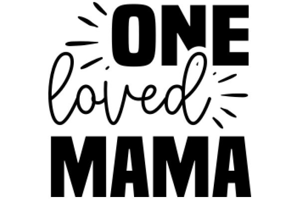 One Loved Mama