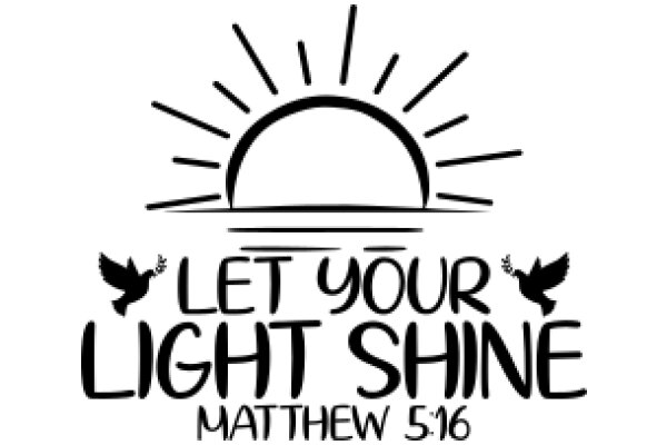 Let Your Light Shine: Matthew 5:16