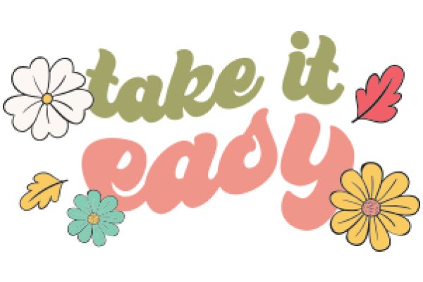 Take It Easy: A Colorful Floral Affirmation