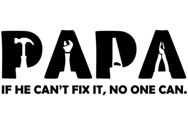 Papa's Fix-It Quote: 'If He Can't Fix It, No One Can.'