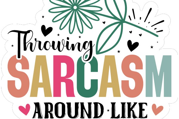 Sarcastic Confetti: A Collection of Witty Sayings and Quotes