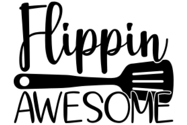 Flippin' Awesome: A Playful Take on the Art of Cooking