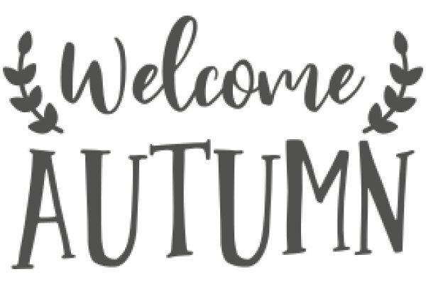 Welcome to Autumn: A Seasonal Greeting