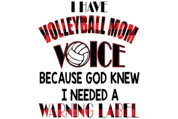 Volleyball Mom Voice: Because God Knew I Needed a Warning Label