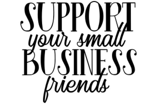 Support Your Local Small Business Friends