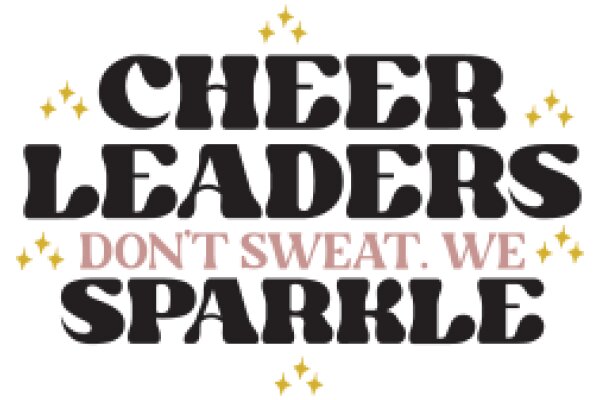 Cheerleaders' Motto: Don't Sweat, Sparkle!