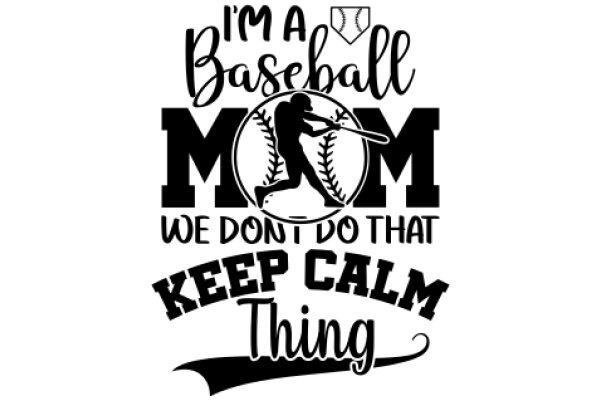 Baseball Mom: Keep Calm and Carry On