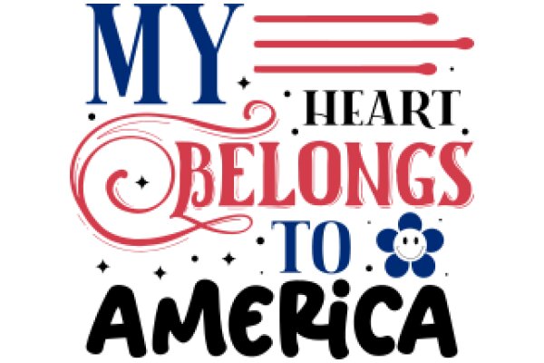 My Heart Belongs to America: A Celebration of Love and Patriotism