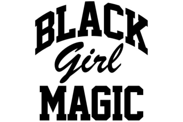 Black Girl Magic: A Symbol of Empowerment and Pride