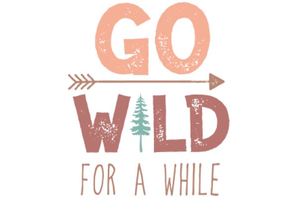 Go Wild for a While: A Playful Guide to Embracing Adventure