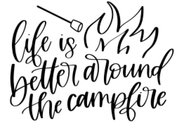 Inspirational Quote Art: A Campfire Reflection on Life's Journey