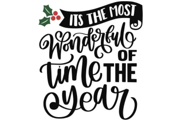 The Most Wonderful Time of the Year: A Festive Holiday Greeting