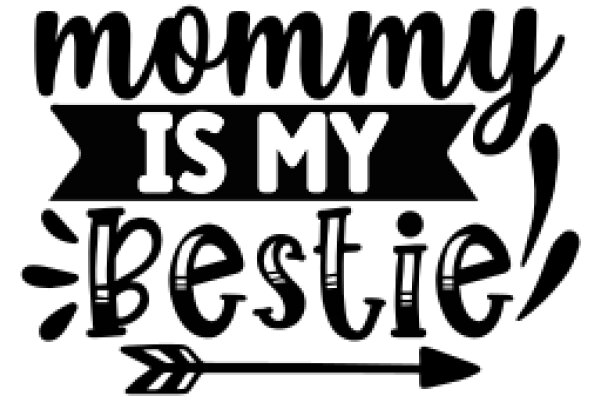 Mommy is My Bestie: A Heartfelt Tribute to Motherhood