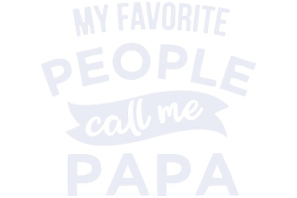 My Favorite People: Papa