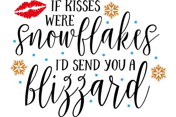 A Festive Holiday Greeting: A Blizzard of Kisses and Snowflakes