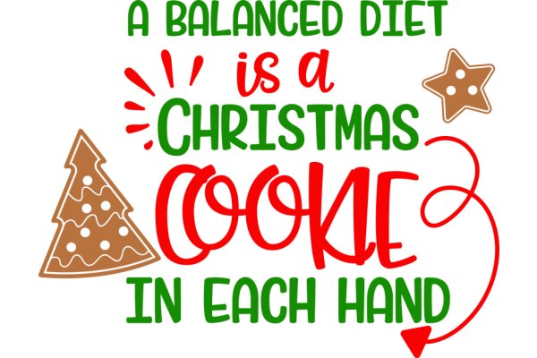 A Balanced Diet is a Christmas Cookie in Each Hand