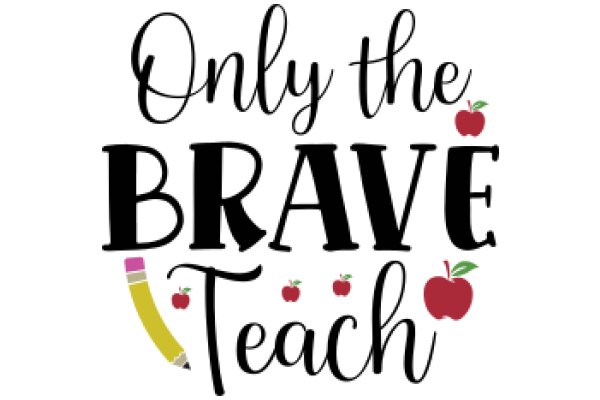 Only the Brave Teach