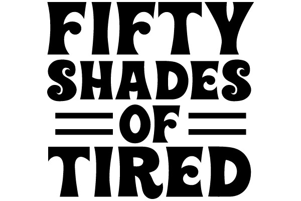 Fifty Shades of Tired: A Playful Take on the Popular Novel