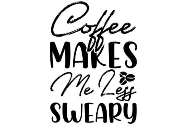 Coffee Makes Me Sweary: A Humorous Take on the Power of Caffeine