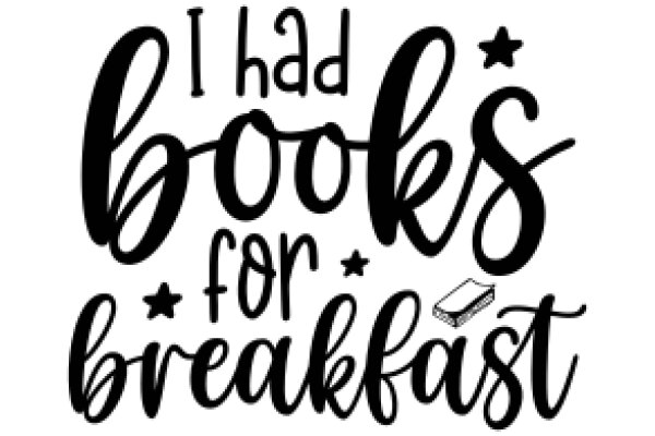 A Whimsical Affirmation: 'I Had Books for Breakfast'