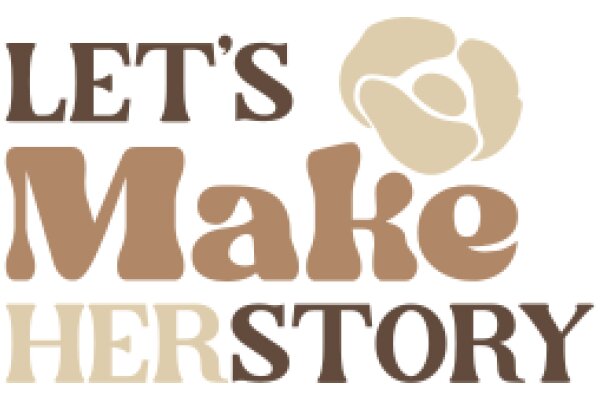 Let's Make Her Story: A Journey of Empowerment and Self-Discovery