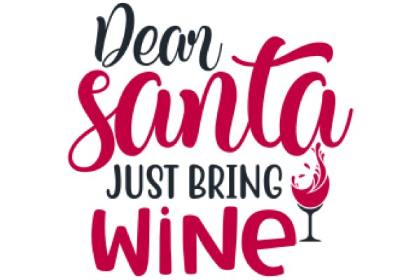 Holiday Greeting: Dear Santa, Just Bring Wine