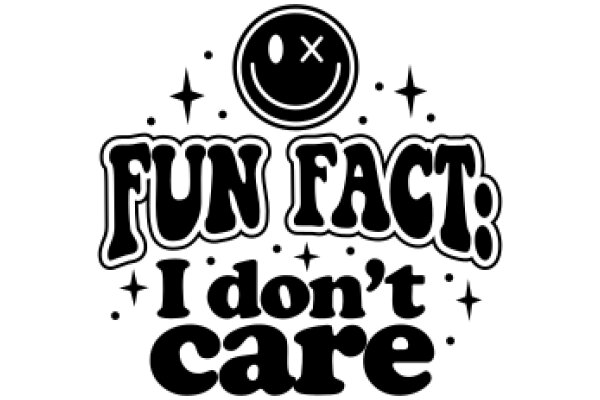 Fun Fact: I Don't Care