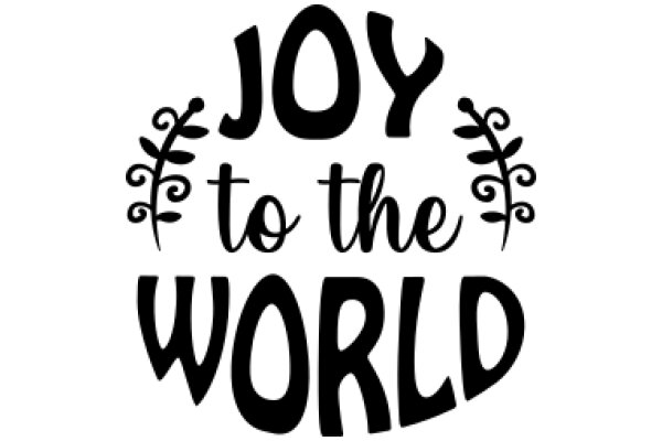 Embrace the Joy of the World