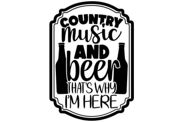 Country, Music, and Beer: That's Why I'm Here