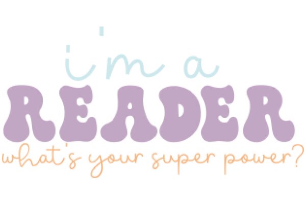 A Playful Affirmation: 'I Am a Reader, What's Your Superpower?'