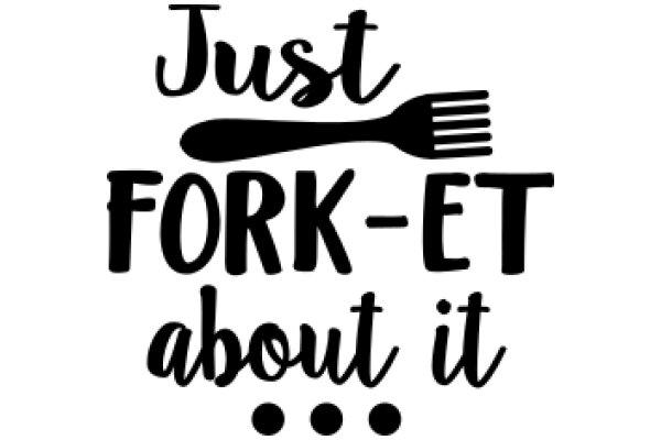 Just Fork It: A Playful Guide to Eating Well