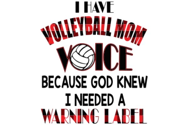 Voice of a Volleyball Mom: Because God Knew I Needed a Warning Label