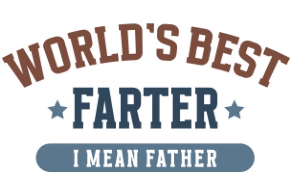 World's Best Farther: I Mean Father