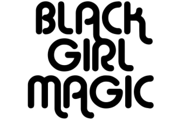 Black Girl Magic: A Celebration of Empowerment and Excellence