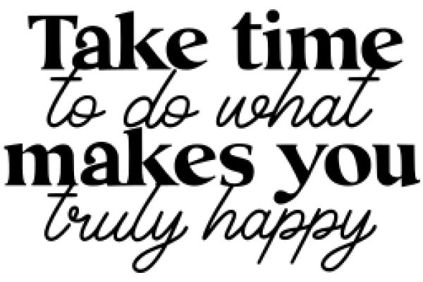 Inspirational Quote: Take Time to Do What Makes You Truly Happy