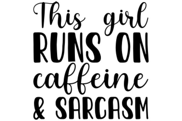 This Girl Runs on Caffeine & Sarcasm