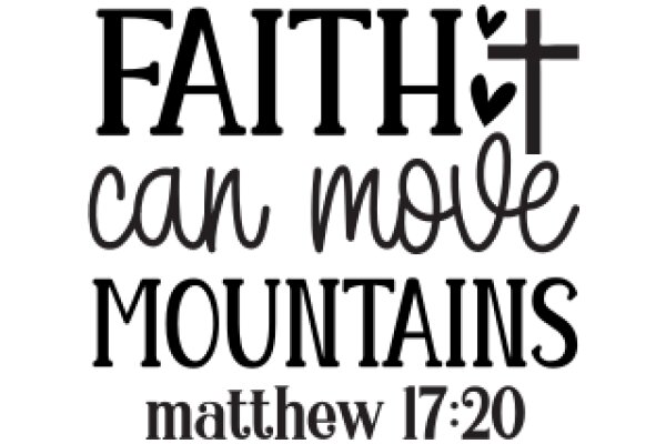 Faith Can Move Mountains: Matthew 17:20