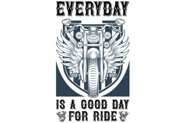 Everyday is a Good Day for Ride: A Motorcycle Enthusiast's Motto