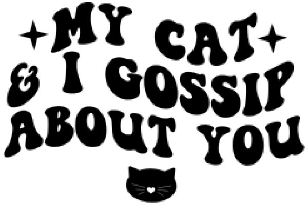 My Cat's Gossip: A Tail of Tales