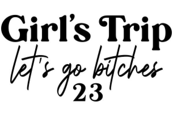 Girl's Trip: Let's Go Bitches 23