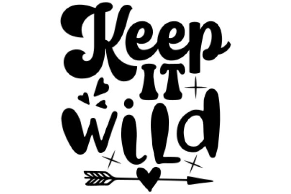 Keep It Wild: A Playful Call to Embrace Nature's Beauty