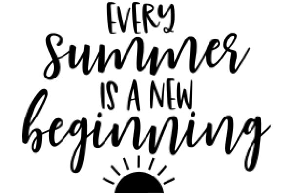 Every Summer is a New Beginning