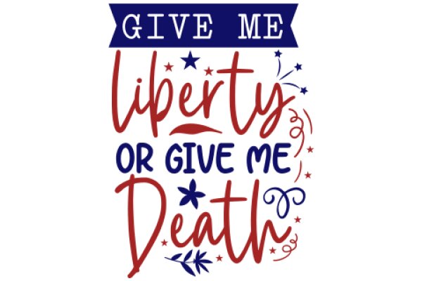 Give Me Liberties or Give Me Death: A Patriotic Call to Action