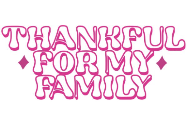 Thankful for My Family: A Heartfelt Message in Pink